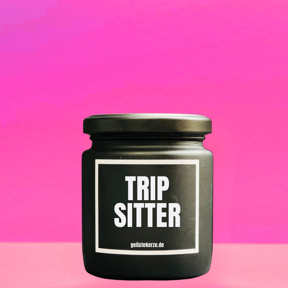 Geilste Kerze – Duftkerze „TRIP SITTER“