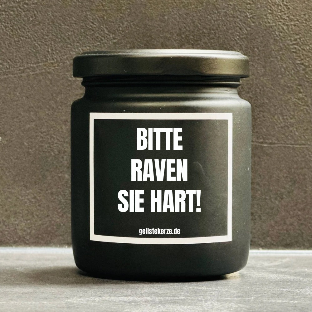 Geilste Kerze – Duftkerze „BITTE RAVEN SIE HART“