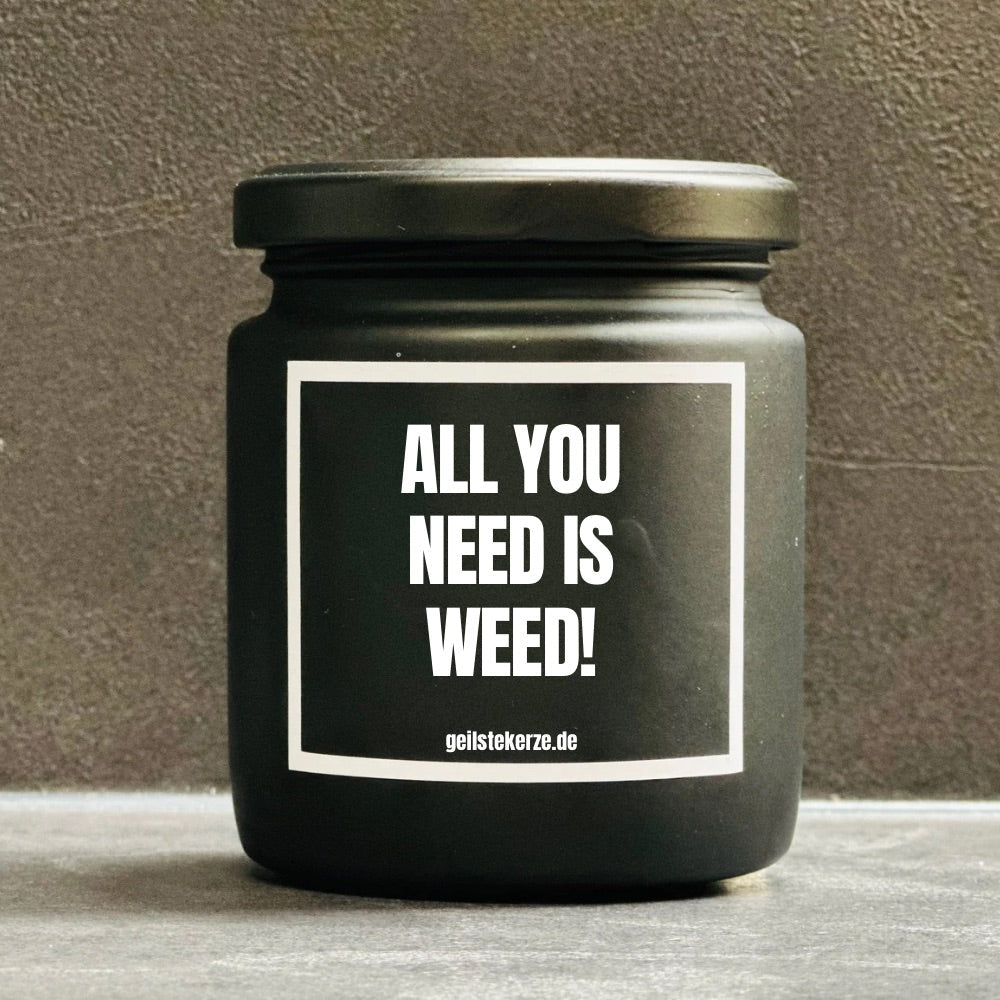 Geilste Kerze – Duftkerze „ALL YOU NEED IS WEED“